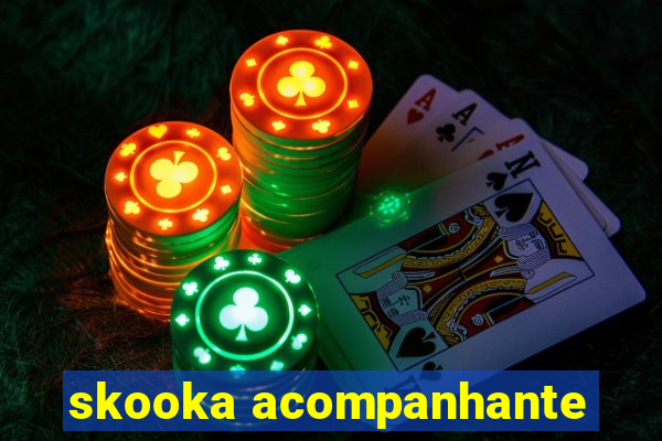 skooka acompanhante